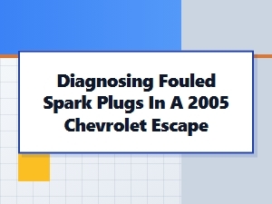 How to Spot Fouled Spark Plugs on a Chevrolet Escape