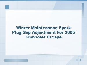 Spark Plug Gap Adjustment Guide for Chevrolet Escape