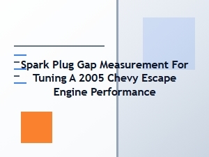 Perfect Spark Plug Gap for Engine Performance Tuning